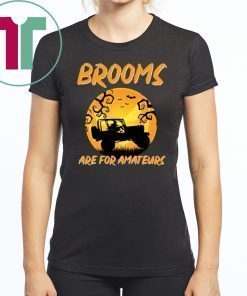 Brooms Are For Amateurs Funny Jeep Halloween T-Shirt