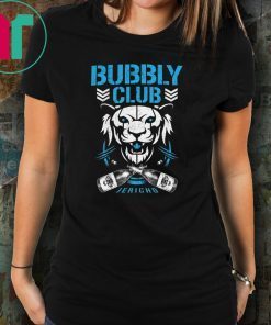 Bubbly club Chris jericho Shirt