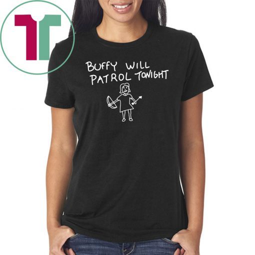 Buffy Will Patrol Tonight Shirt