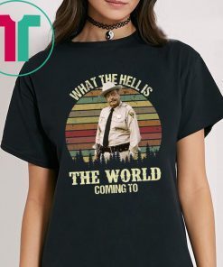 Buford T Justice what the hell is the world coming to shirt