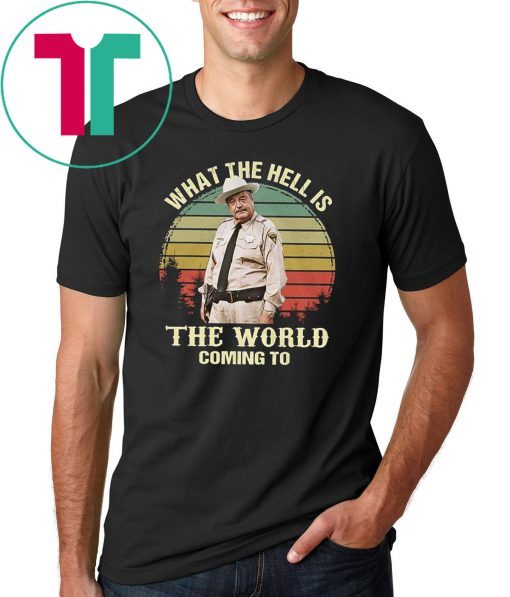 Buford T Justice what the hell is the world coming to vintage shirt