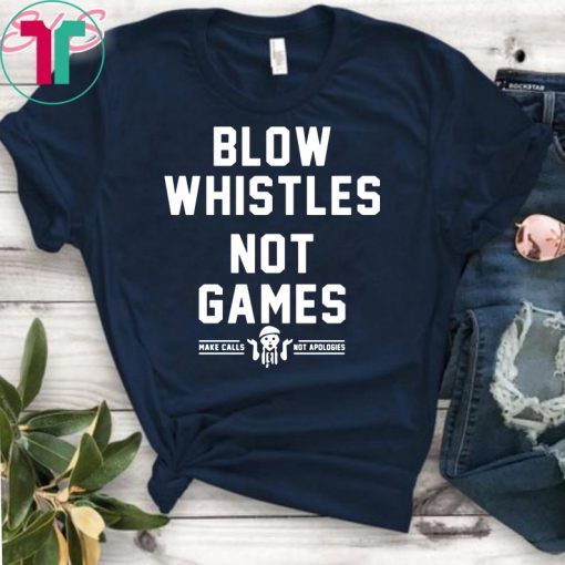 Cam Jordan Blow Whistles Not Games Shirt