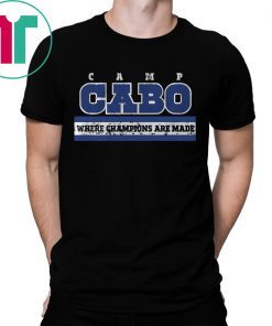 Camp Cabo Where Champions Are Made Shirt