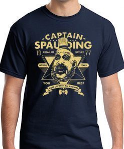 Captain Spaulding Freak Of Nature You Best Shirt
