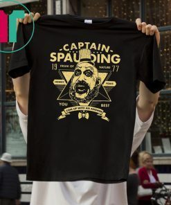 Captain Spaulding Freak Of Nature You Best Shirt