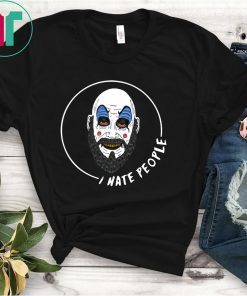 Captain Spaulding I Hate People Tee Shirt