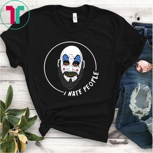 Captain Spaulding I Hate People Tee Shirt