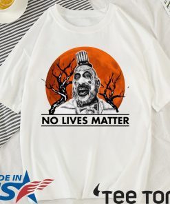 Captain Spaulding No Lives Matter Shirt