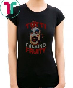 Captain Spaulding Tutti Fucking Fruity Halloween Shirt