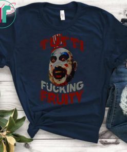 Captain Spaulding Tutti Fucking Fruity Halloween Shirt