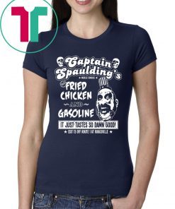 Captain Spaulding’s fried chicken and gasoline shirt