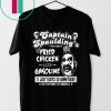 Captain Spaulding’s fried chicken and gasoline shirt