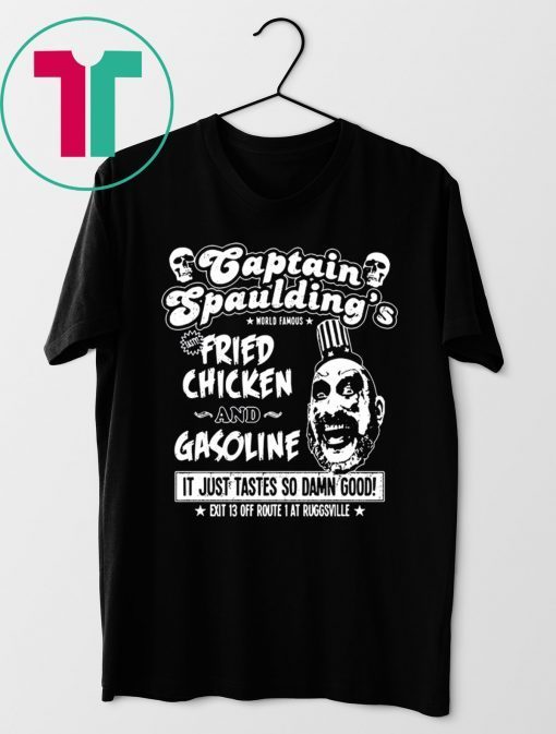 Captain Spaulding’s fried chicken and gasoline shirt