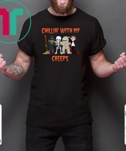 Chillin with my creeps witch skeleton mummy vampire halloween Shirt