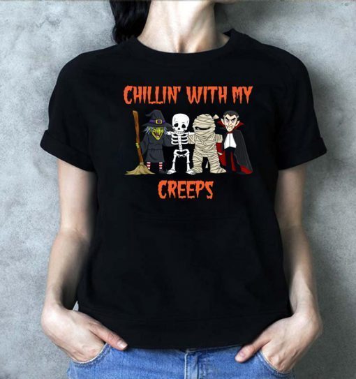 Chillin with my creeps witch skeleton mummy vampire halloween Shirt