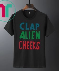 Clap Alien Cheeks Shirt