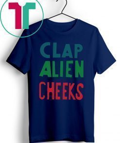 Clap Alien Cheeks Shirt