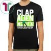 Clap Alien Cheeks Storm Area 51 Tee Shirt