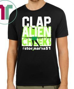 Clap Alien Cheeks Storm Area 51 Tee Shirt