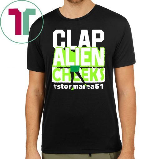 Clap Alien Cheeks Storm Area 51 Tee Shirt