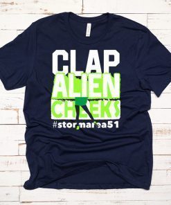 Clap Alien Cheeks Storm Area 51 Tee Shirt
