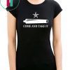 Come And Take It Unisex T-Shirt