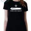 Come And Take It Offcial T-Shirt