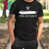 Come And Take It Tee Shirt For Mens Womens