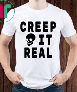 Creep it Real Halloween Shirt