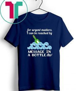 Cruise Message in a Bottle Reach Me Funny Shirt