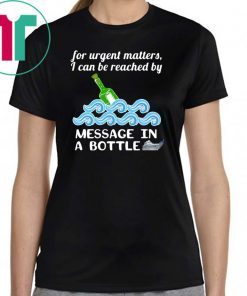 Cruise Message in a Bottle Reach Me Funny Shirt