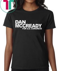 DAN MCCREADY FOR US CONGRESS T-Shirt