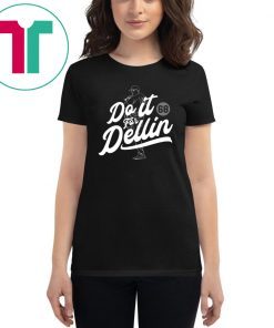DO IT FOR DELLIN Tee Shirt