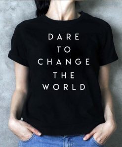 Dare To Change The World Hugh Jackman Tee Shirt