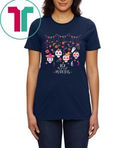 Dia De Los Muertos Funny Day of The Dead Hanging Skulls Shirt
