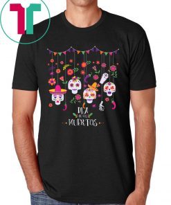 Dia De Los Muertos Funny Day of The Dead Hanging Skulls Shirt