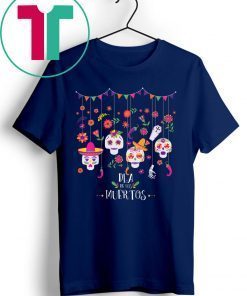 Dia De Los Muertos Funny Day of The Dead Hanging Skulls Shirt