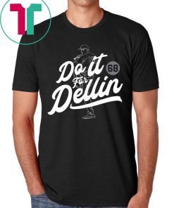 Do It For Dellin Shirt