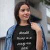 Donald Trump Is A Pussy Ass Bitch T-Shirt Funny Anti-Trump Shirt Chrissy Teigen Meme DSA AOC Ocasio-Cortez Elizabeth Warren Mens Womens Tee Shirt