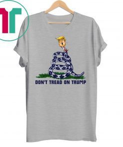 Don't Tread on Trump Tee Shirt