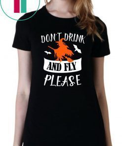 Don't drink and fly please halloween shirt