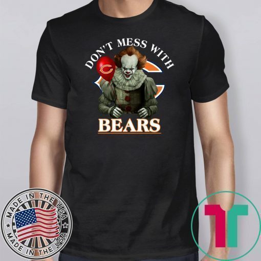 Don’t Mess With Bears Pennywise T-Shirt