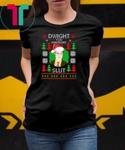Dwight you ignorant slut Christmas sweatshirt Tee Shirt