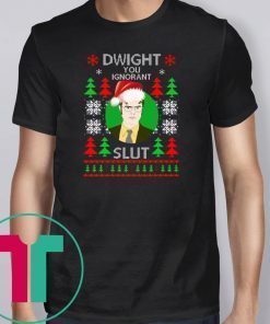 Dwight you ignorant slut Christmas sweatshirt Tee Shirt