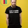 Elect a clown expect a circus shirt