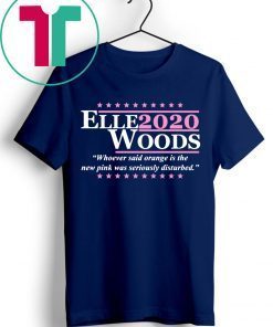 Elle Woods 2020 Shirt