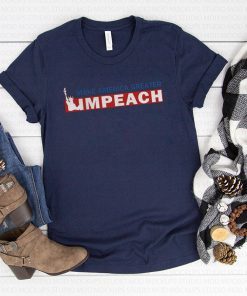 Empeach Donald Trump Make America Greater Shirt
