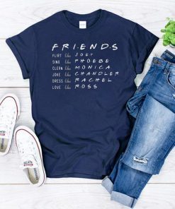 FRIENDS LIKE RACHEL ROSS JOEY MONICA CHANDLER PHOEBE SHIRT