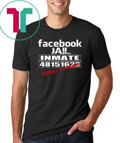 Facebook jail inmate 48151623 repeat offender shirt