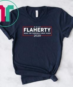 Flaherty 2020 make the Cardinals great again shirt